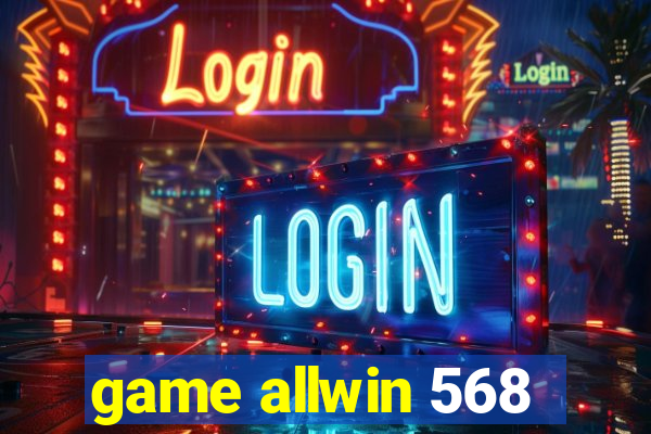 game allwin 568